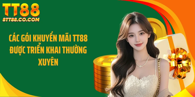 Các gói khuyến mãi TT88 được triển khai thường xuyên