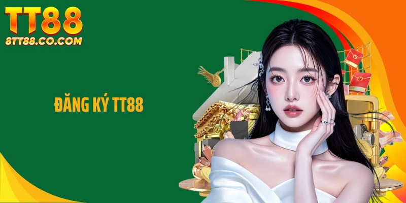 Đăng Ký TT88 Đơn Giản Để Bắt Đầu Sử Dụng Nền Tảng Ổn Định