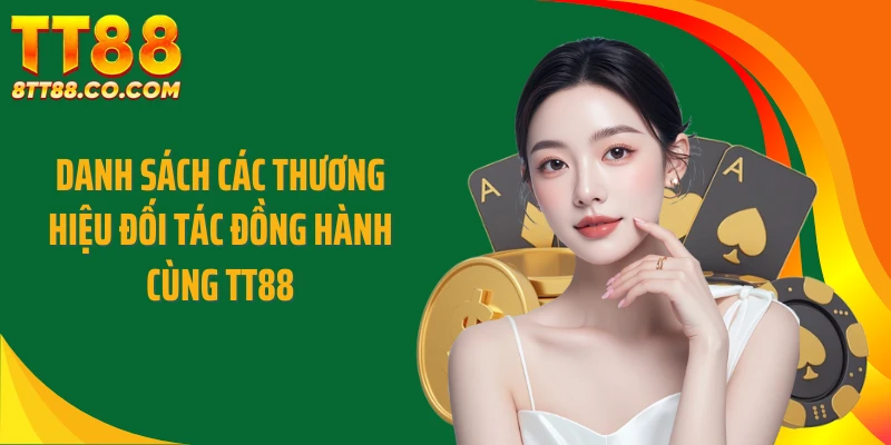 Danh sách các thương hiệu đối tác đồng hành cùng TT88