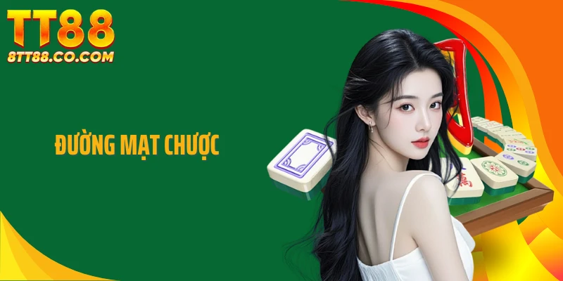 Đường Mạt Chược - Dấu Ấn Riêng Trong Dòng Game Nổ Hũ Á Đông