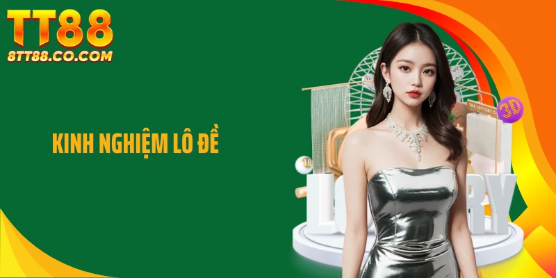 Kinh Nghiệm Lô Đề TT88 - Cách Nhìn Tỉnh Táo Trước Mỗi Dãy Số