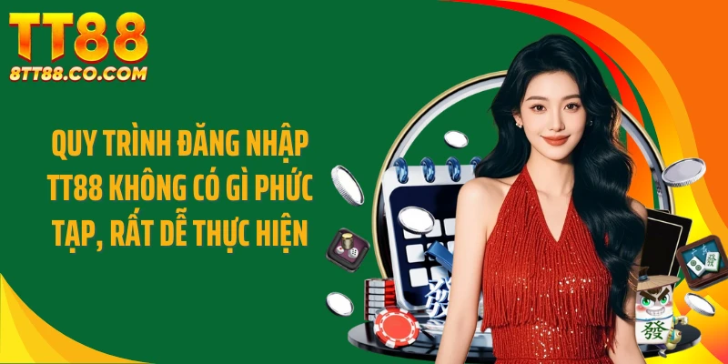 Quy trình đăng nhập TT88 không có gì phức tạp, rất dễ thực hiện