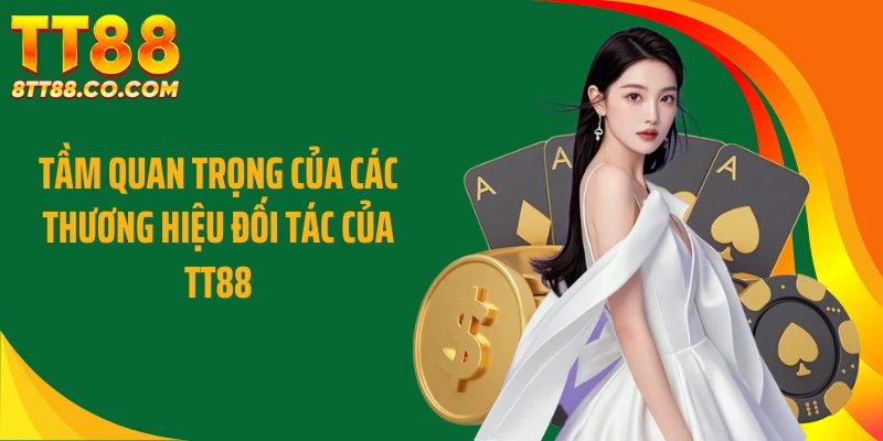 Tầm quan trọng của các thương hiệu đối tác của TT88